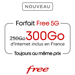 Free augmente  300 Go/mois l'Internet inclus dans le Forfait Free 5G