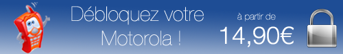 D&eacute;bloquer un Motorola