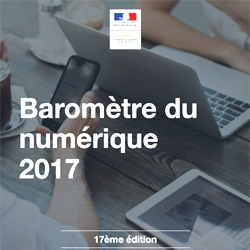 Baromètre du numérique : publication de l'édition 2017 